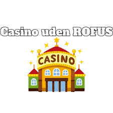 Bedste Casino Uden ROFUS - Find Din Perfekte Spilleoplevelse 1472306911 Bedste Casino Uden ROFUS - Find Din Perfekte Spilleoplevelse 1472306911