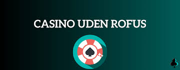 Casino Uden Casinoer Uden ROFUS - En Guide til Samtidig Spil Casino Uden Casinoer Uden ROFUS - En Guide til Samtidig Spil